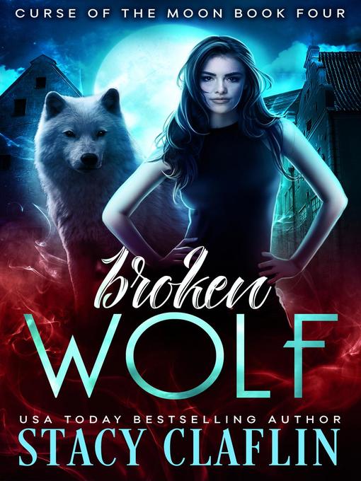 Title details for Broken Wolf by Stacy Claflin - Available